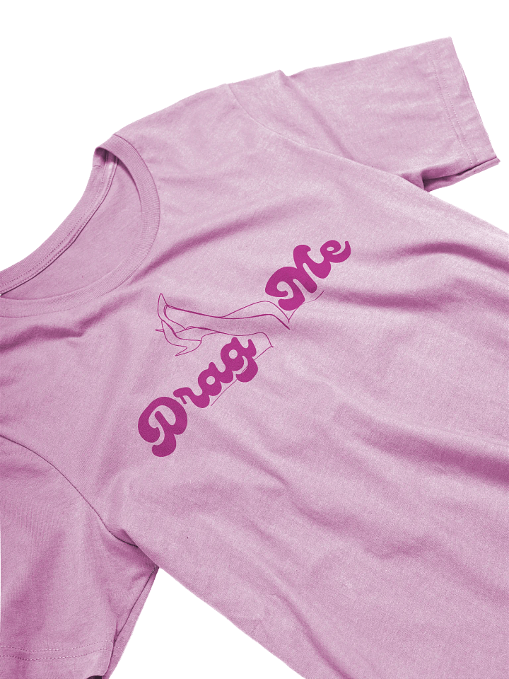 Drag Me T-Shirt product image (2)