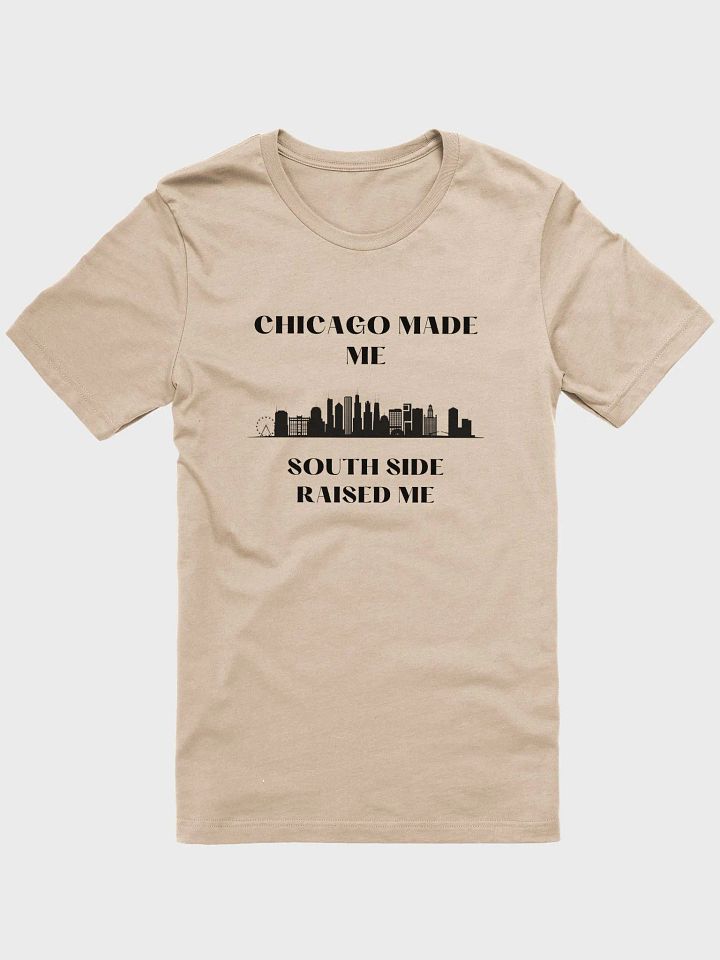Chicago made me South side Raised Me product image (2)