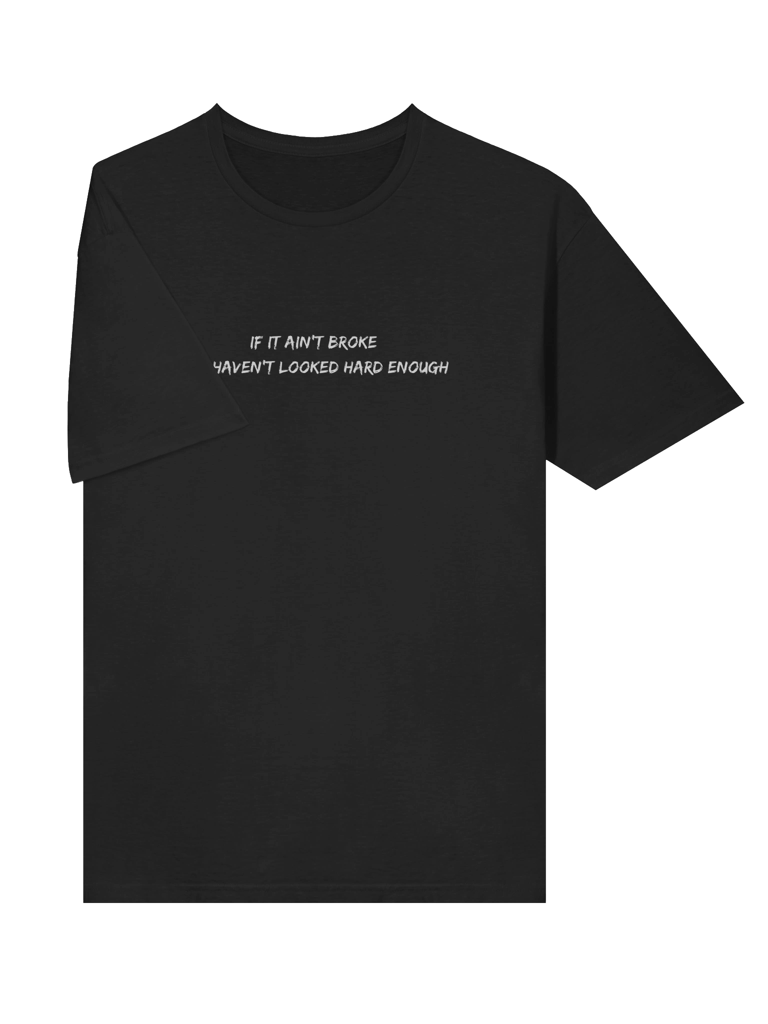 "If It Ain't Broke" T-Shirt product image (23)