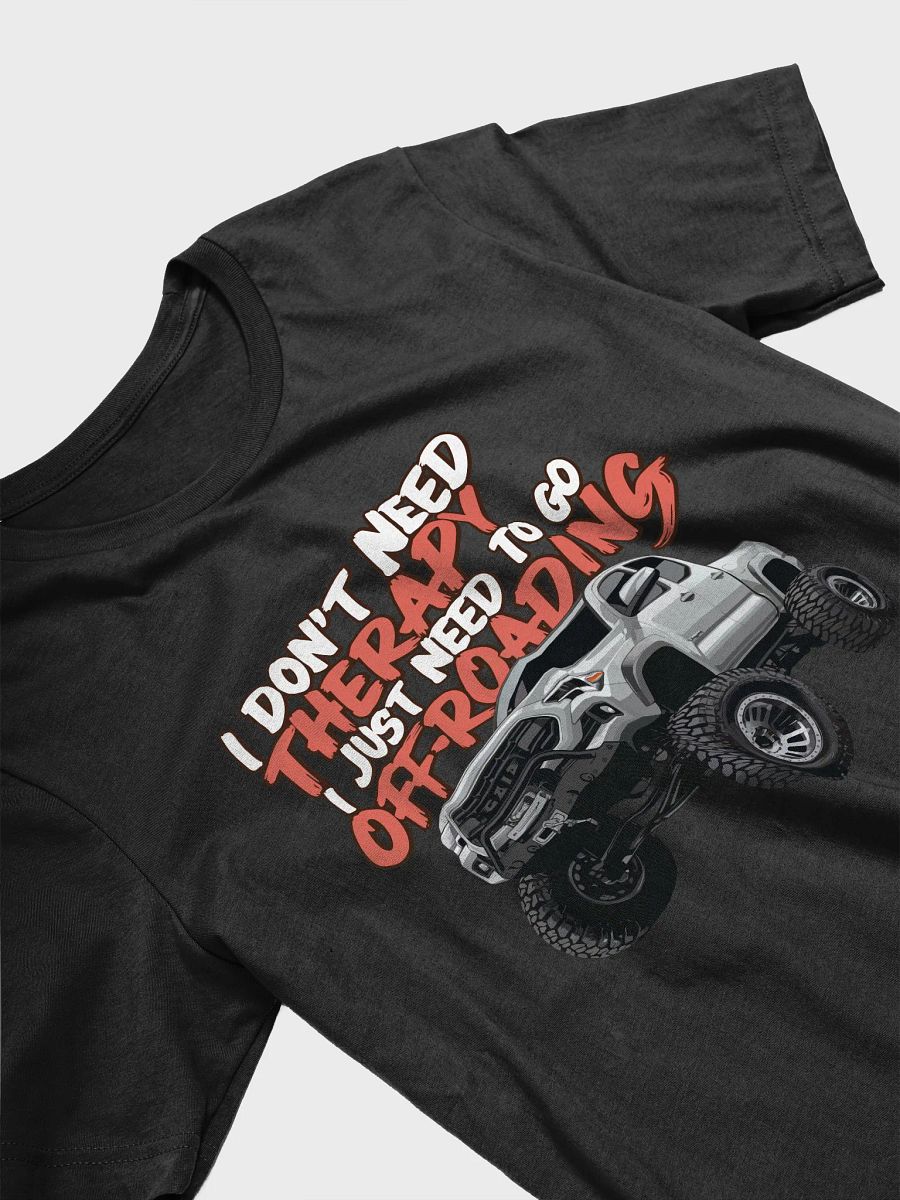 I Just Need to Go Off-Roading Lightweight Tee product image (3)