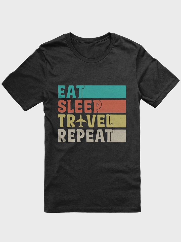 Eat, Sleep, Travel, Repeat T-shirt product image (1)