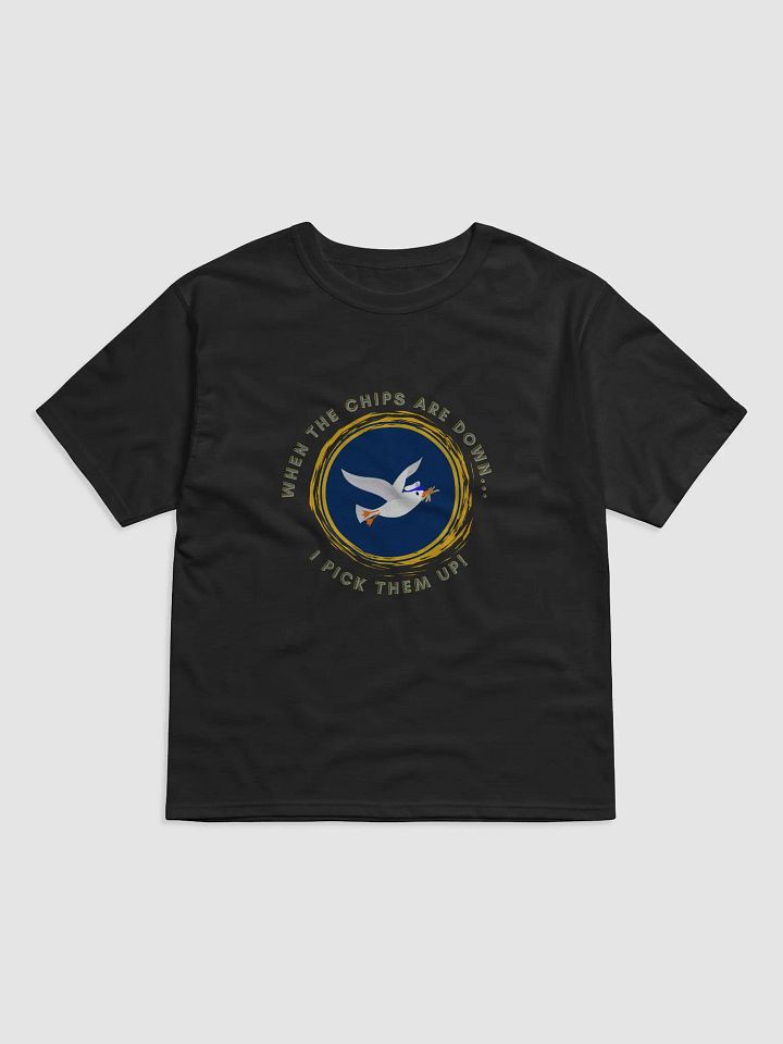 When the Chips are Down I Pick Them Up! Relaxed Fit T-shirt product image (1)