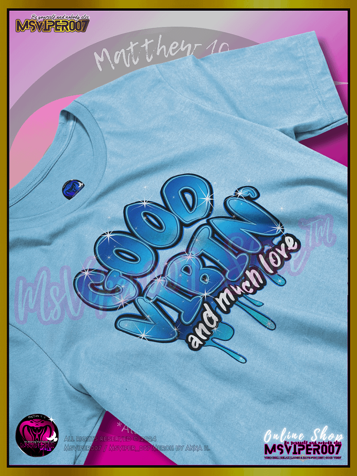 T-Shirt - MsViper007's "Good Vibin' and Much Love™ [h2O oasis blue]" Gaming Comfort T-shirt By Anna H. product image (2)