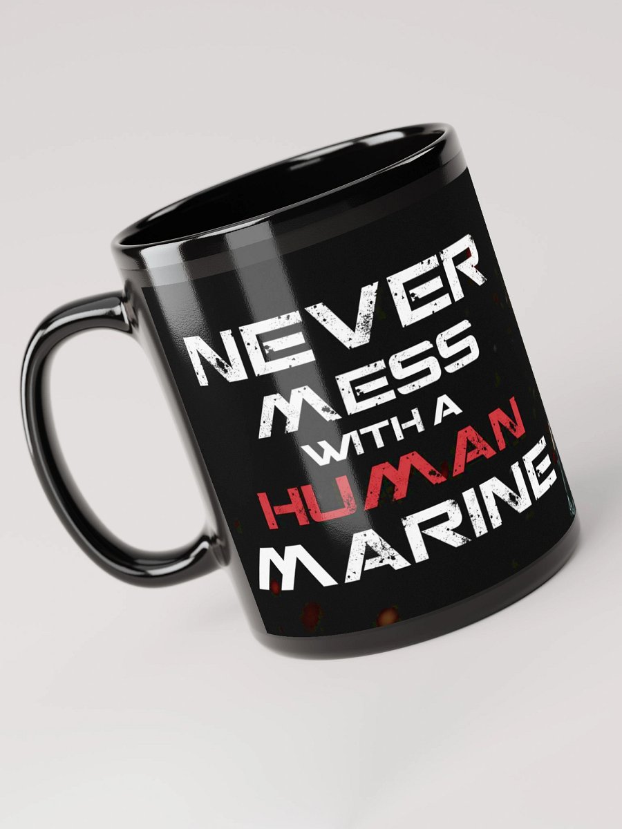 NEVER MESS WITH A HUMAN MARINE Glossy Mug product image (5)