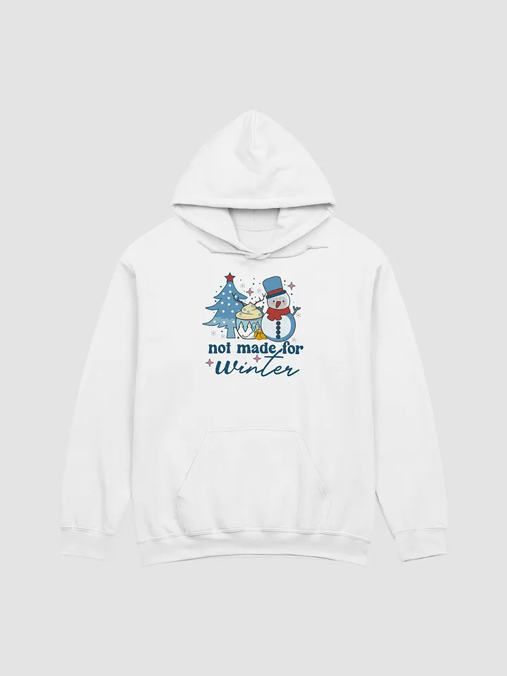 Not Made For Winter Hoodie product image (1)