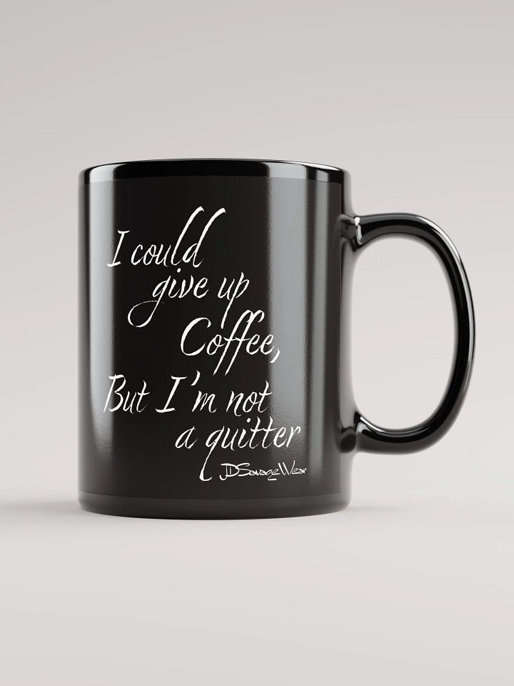 Savage I could give up Coffee Mug product image (2)