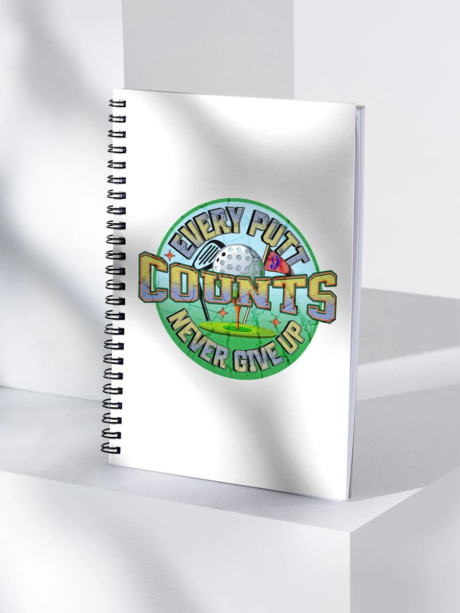 Every Putt Counts Never Give Up Golf Inspiration Spiral Notebook product image (3)