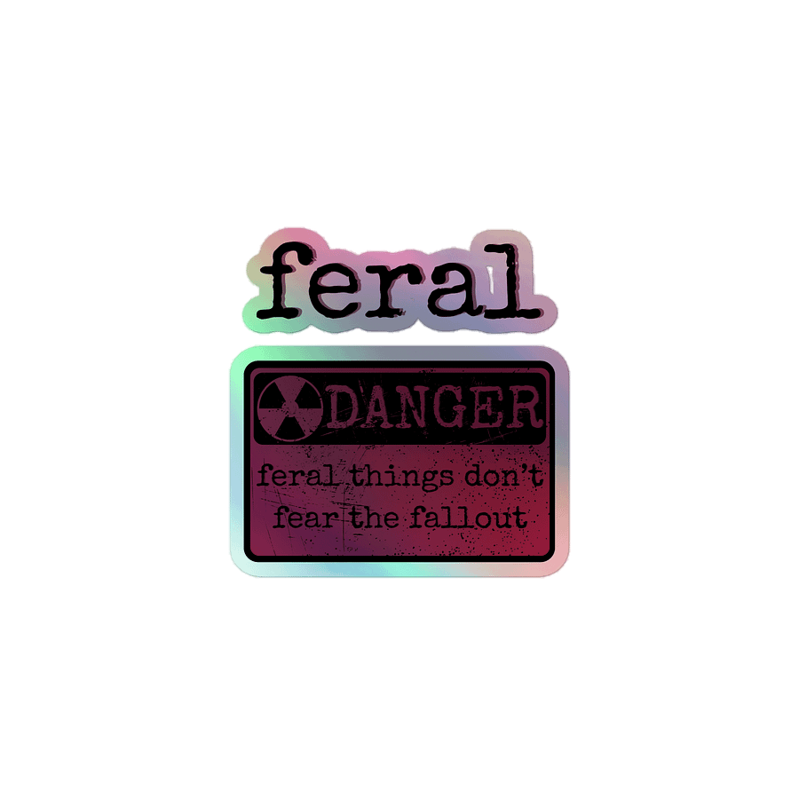feral things Holo Stickers product image (1)