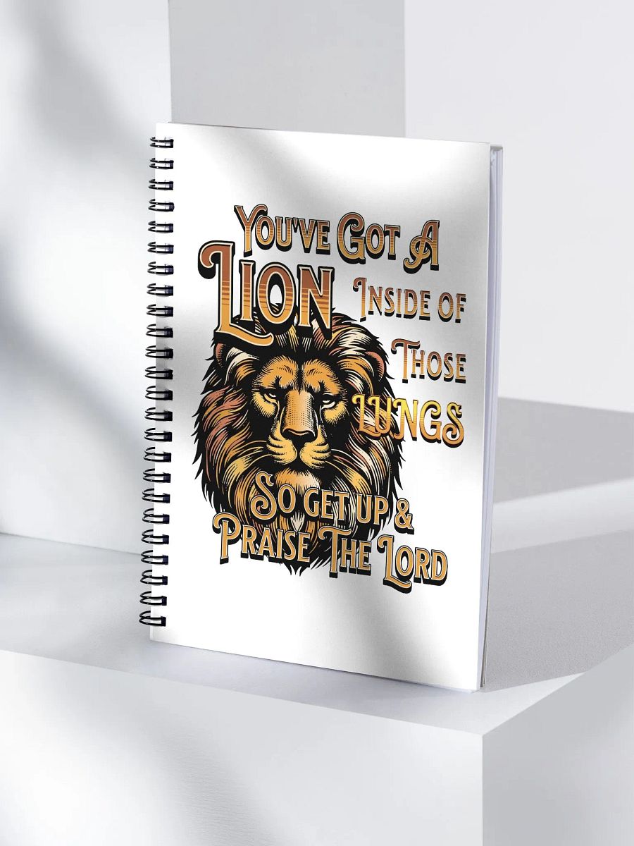 Youve Got A Lion Inside Of Those Lungs Roar Spiral Notebook product image (3)