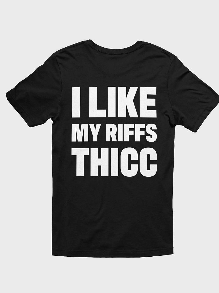 T-shirt - I Like My Riffs Thicc - front & back print product image (1)