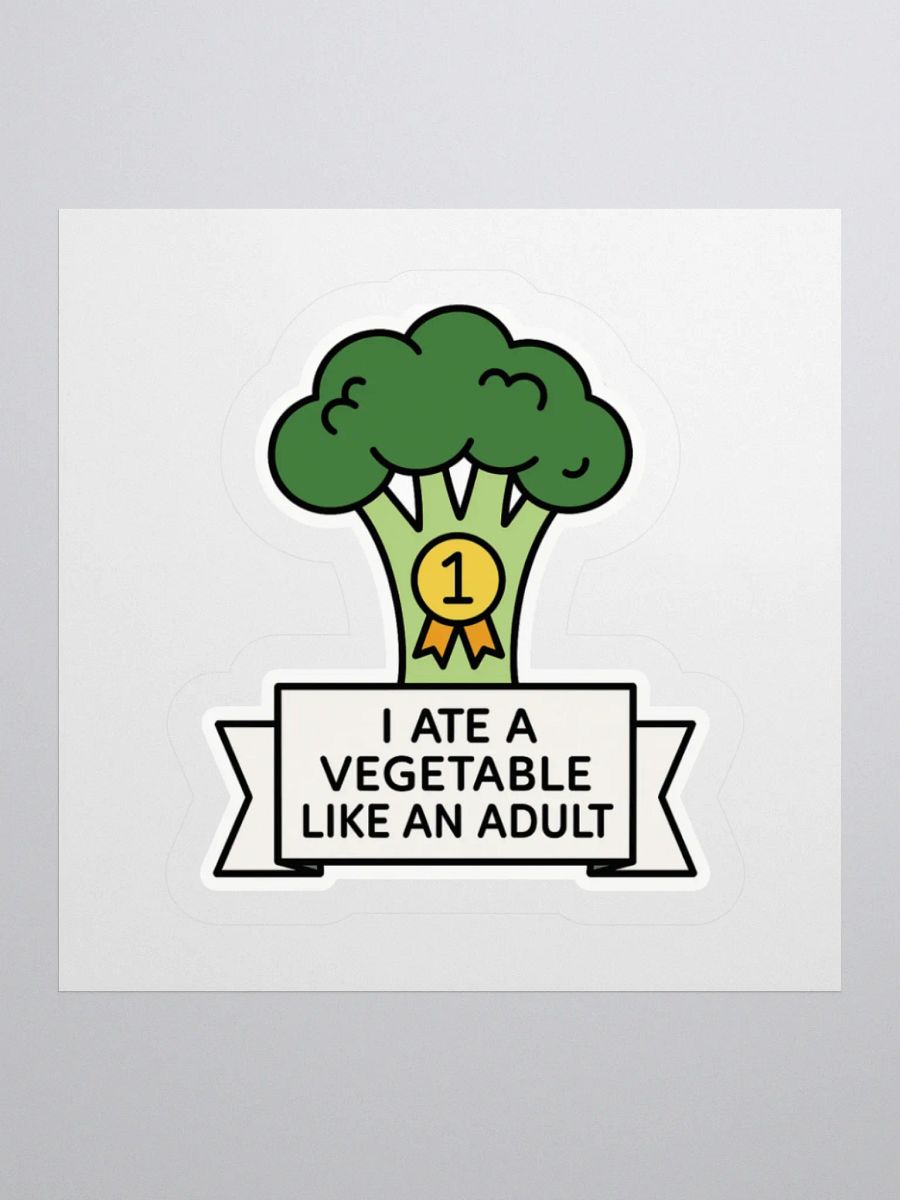 “I Ate a Vegetable Like an Adult” Sticker product image (4)