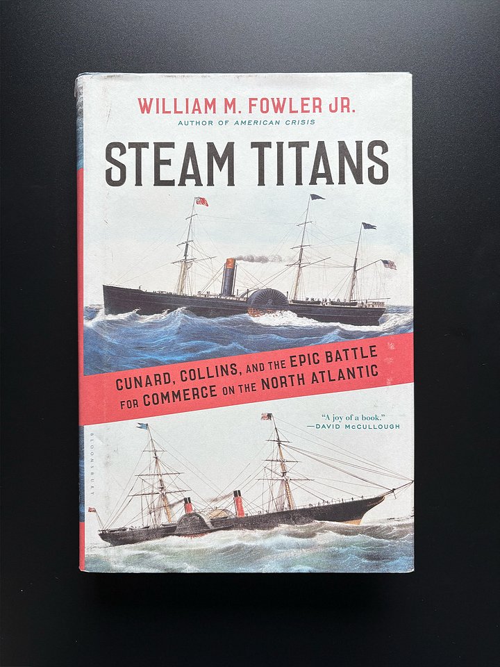 Steam Titans: Cunard, Collins, and the Epic Battle for Commerce on the North Atlantic (Signed Copy) product image (1)
