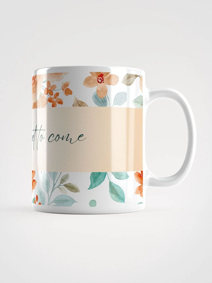 The Best is Yet to Come Floral Mug product image (2)