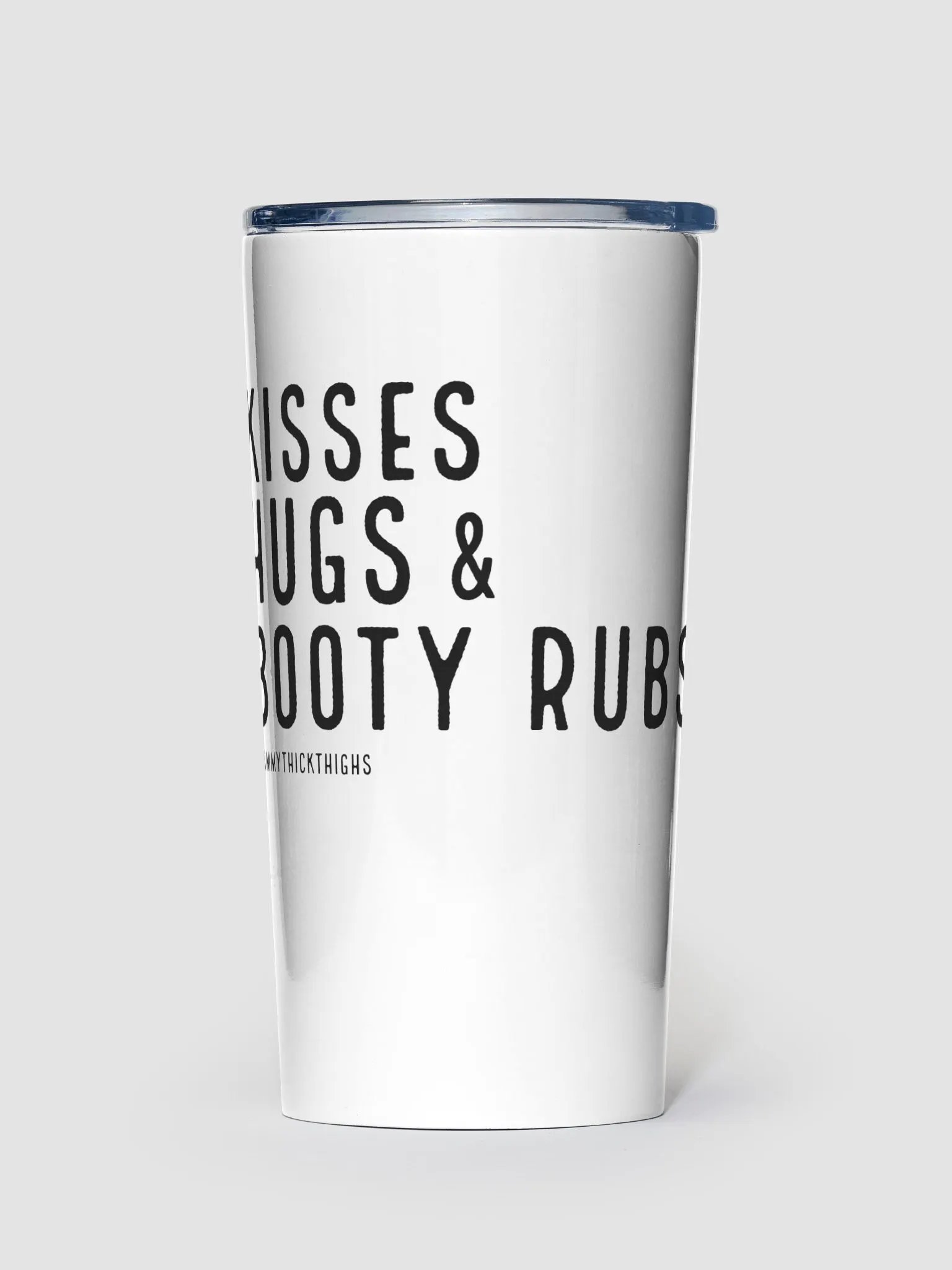 Kisses Hugs & Booty Rubs Tall Tumbler product image (1)