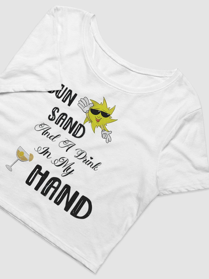 Sun Sand and a Drink in my Hand Cropped T product image (1)