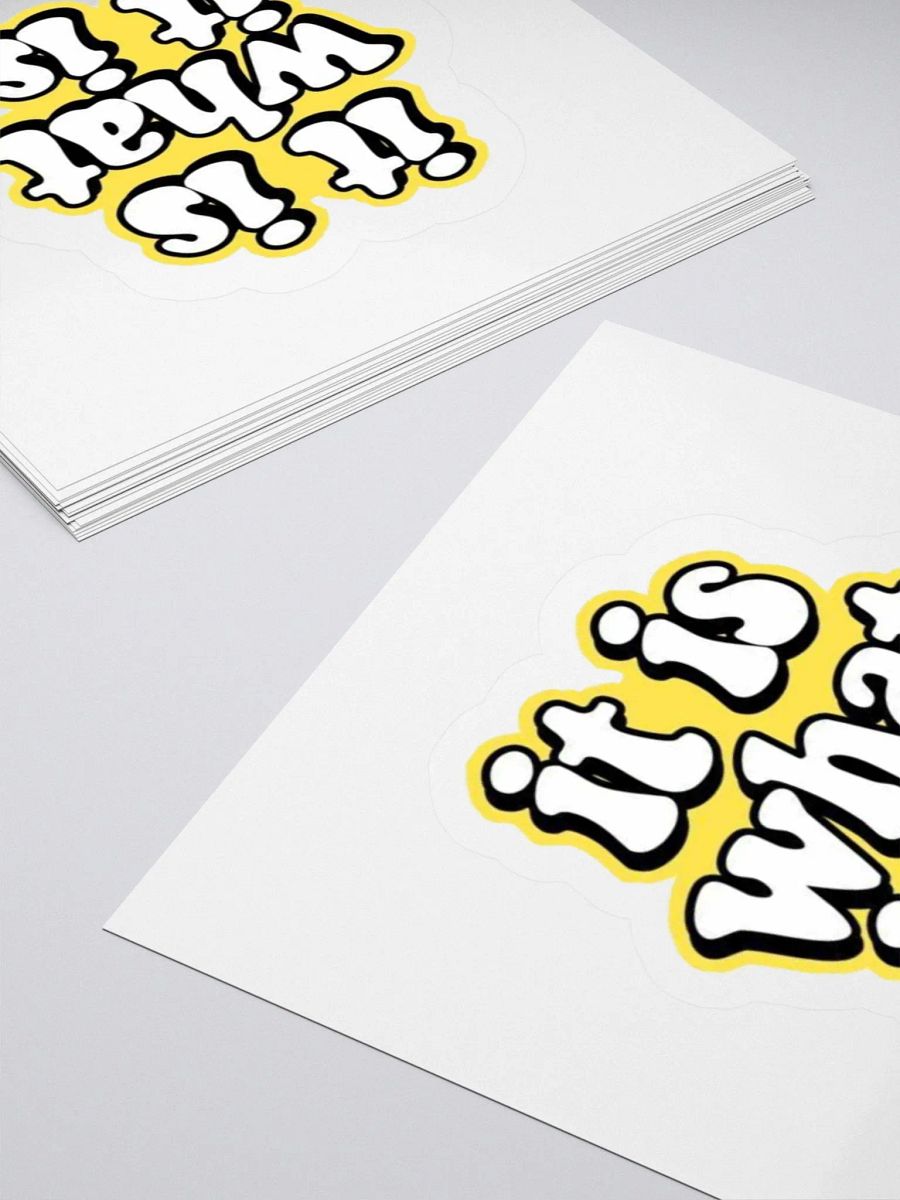 It Is What It Is - Kiss Cut Stickers product image (11)