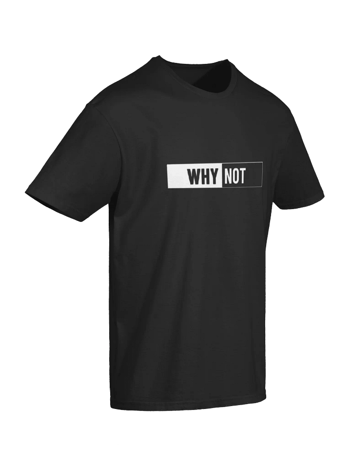 LOVA - Why Not Unisex T-Shirt product image (14)