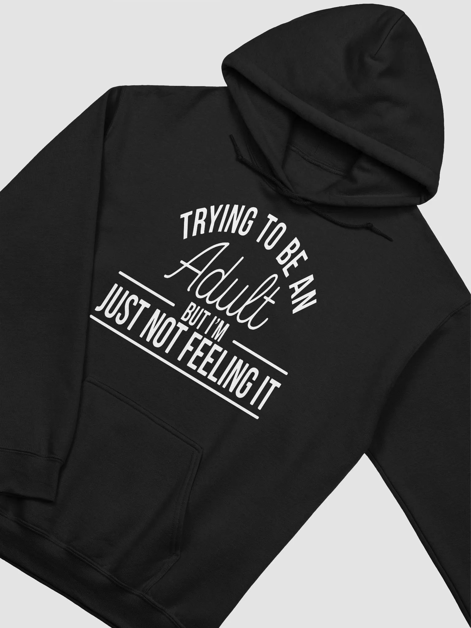 Trying to Be an Adult but I’m Just Not Feeling It Hoodie product image (6)