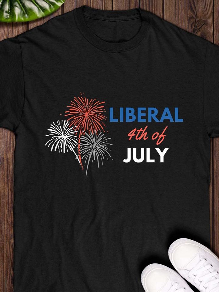 Liberal 4th of July T-Shirt product image (1)
