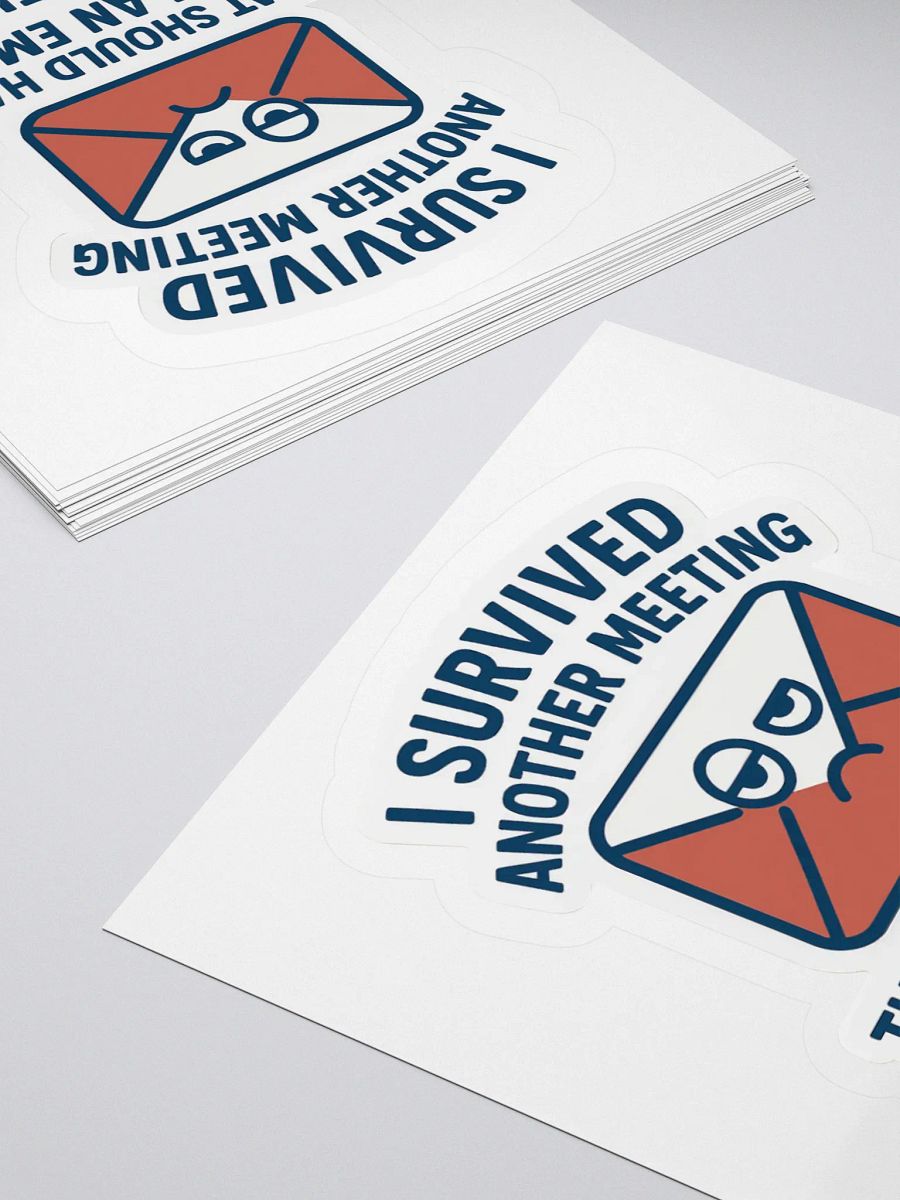 “I Survived Another Meeting That Should Have Been an Email!” Sticker product image (16)