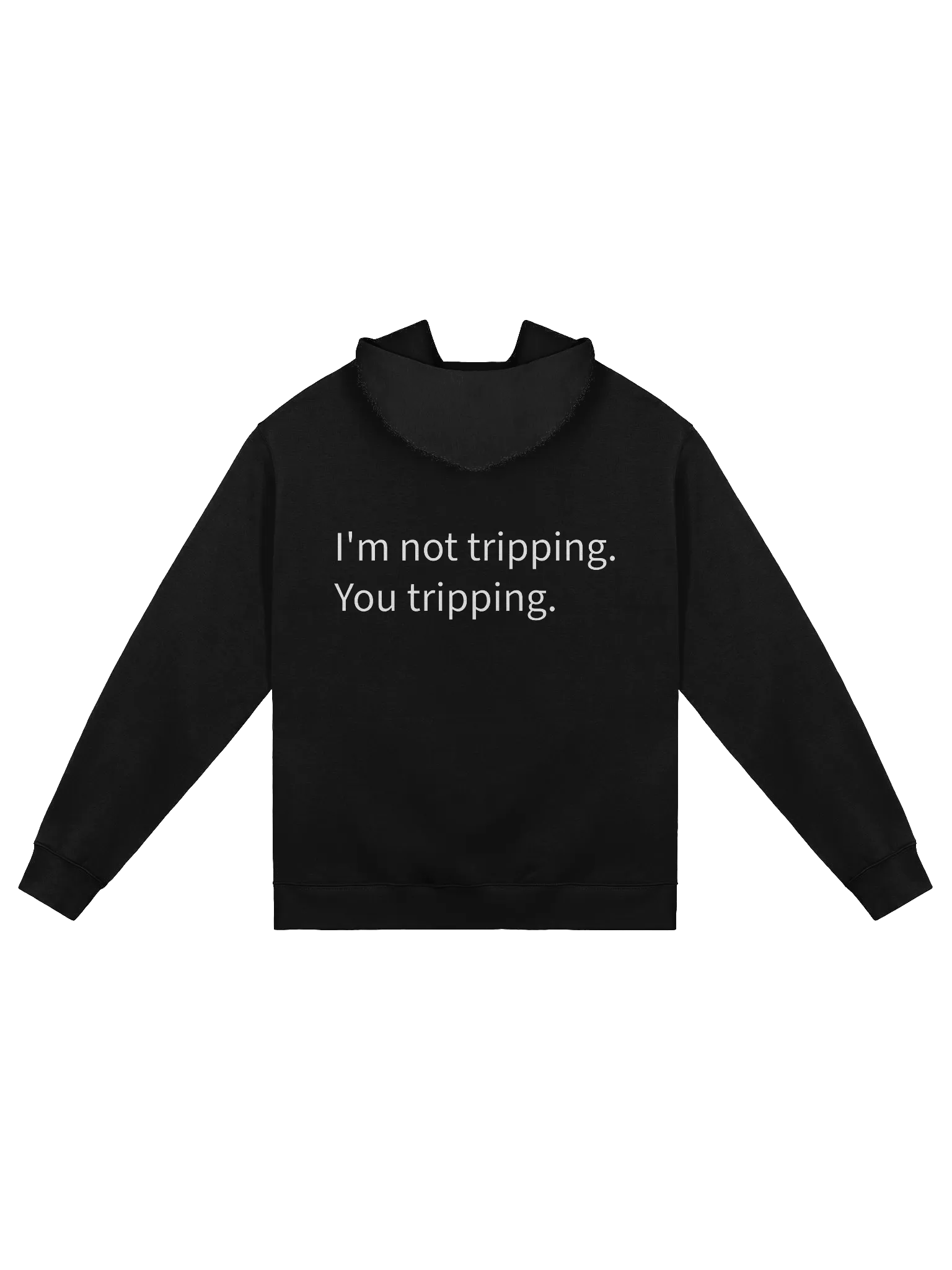 I'm not tripping Hoodie product image (1)