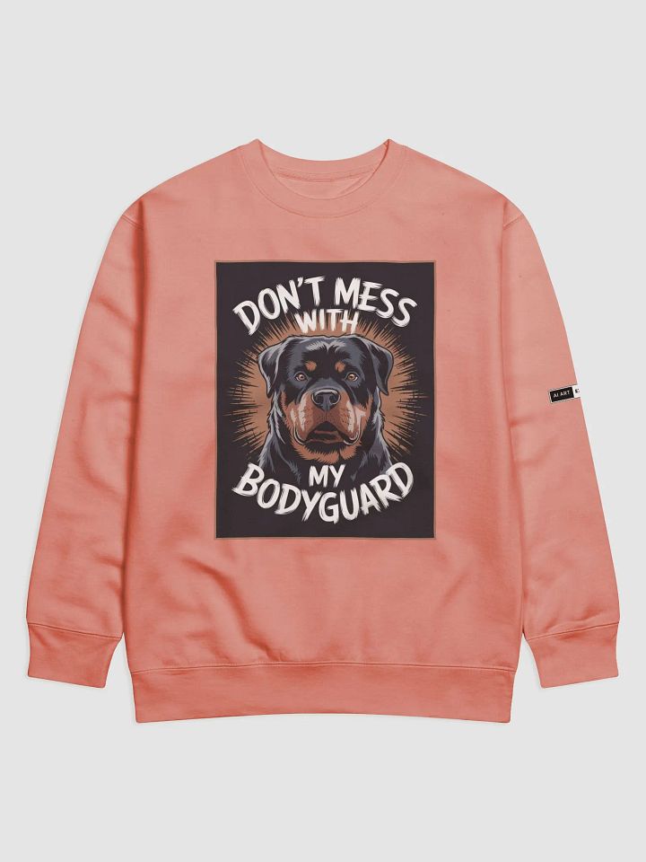 "DON'T MESS WITH MY BODYGUARD" premium cotton sweatshirt product image (1)
