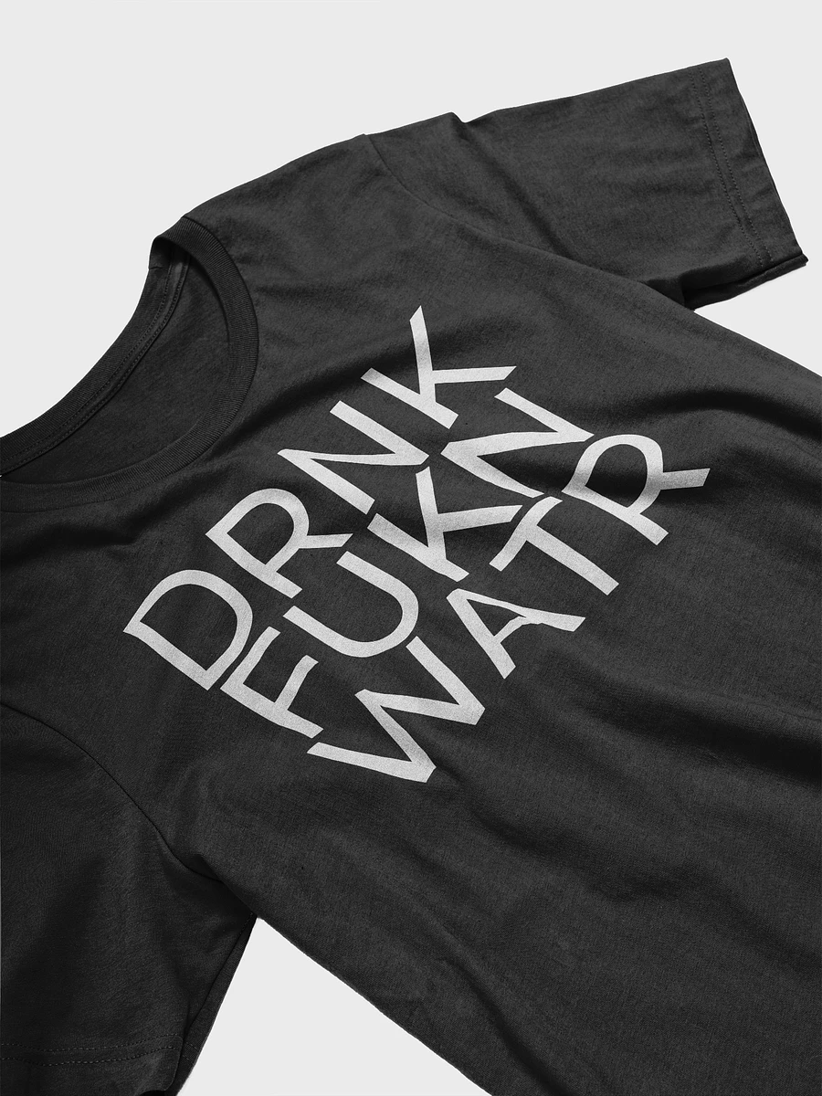 DRNK FUKN WATR T-Shirt product image (4)
