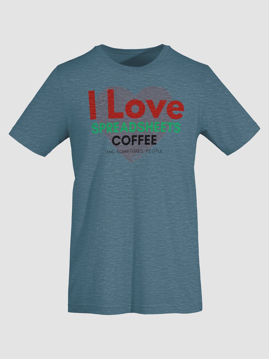 I Love Spreadsheets, Coffee, and Sometimes, People (Super-Soft Tee) product image (115)