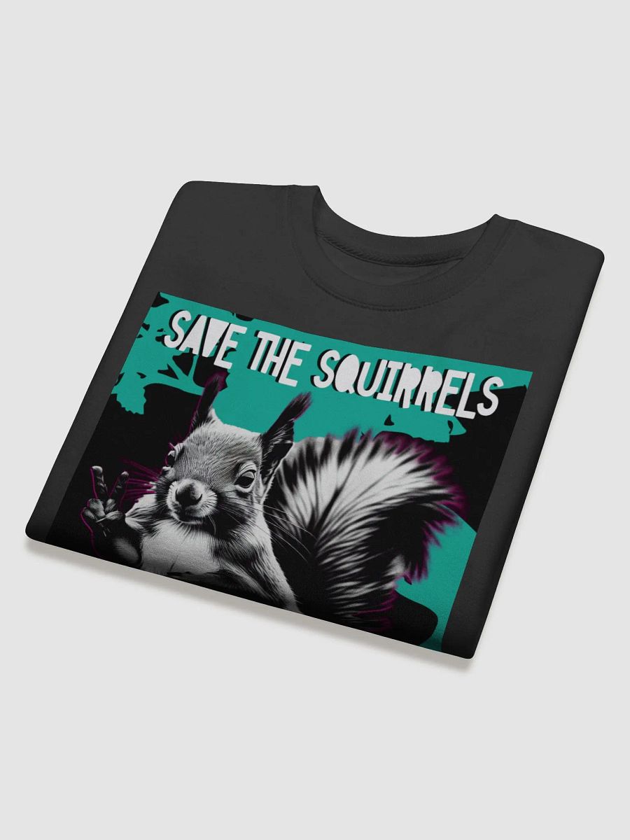 save the squirrels, protect their trees crewneck sweatshirt product image (4)