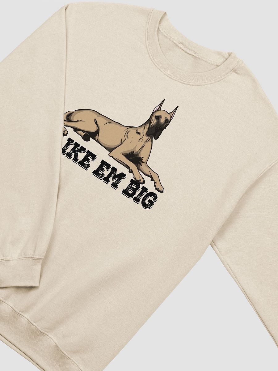 I Like Em Big Sweatshirt of a Great Dane(Cropped Ears) | Funny Shirt for Great Dane Paw-rents product image (21)