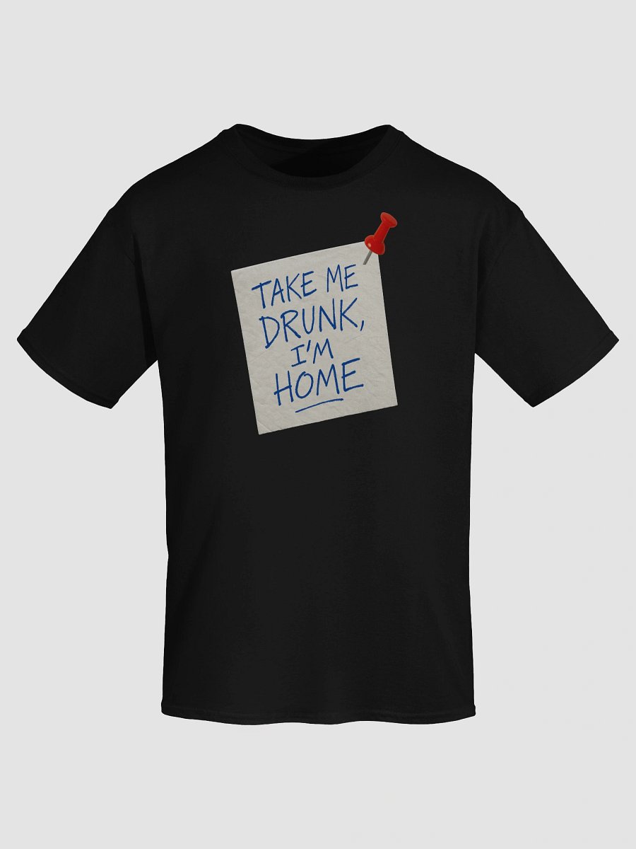 Take Me Drunk I’m Home T-shirt – Funny Bar Napkin Graphic Tee product image (59)
