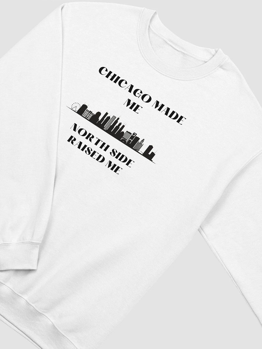 Chicago made me NORTH side Raised Me product image (29)