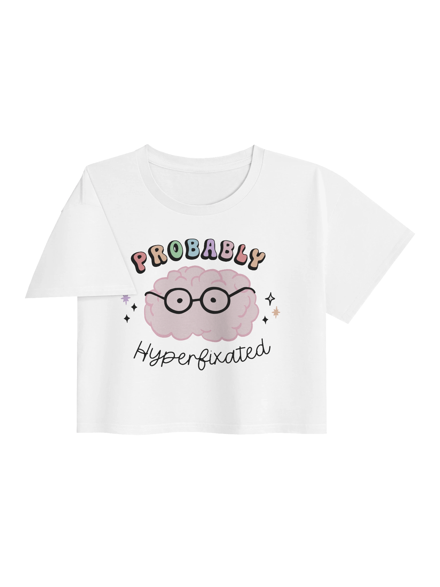 “Probably Hyperfixated” Crop Top – Stay Cute, Stay Focused product image (3)