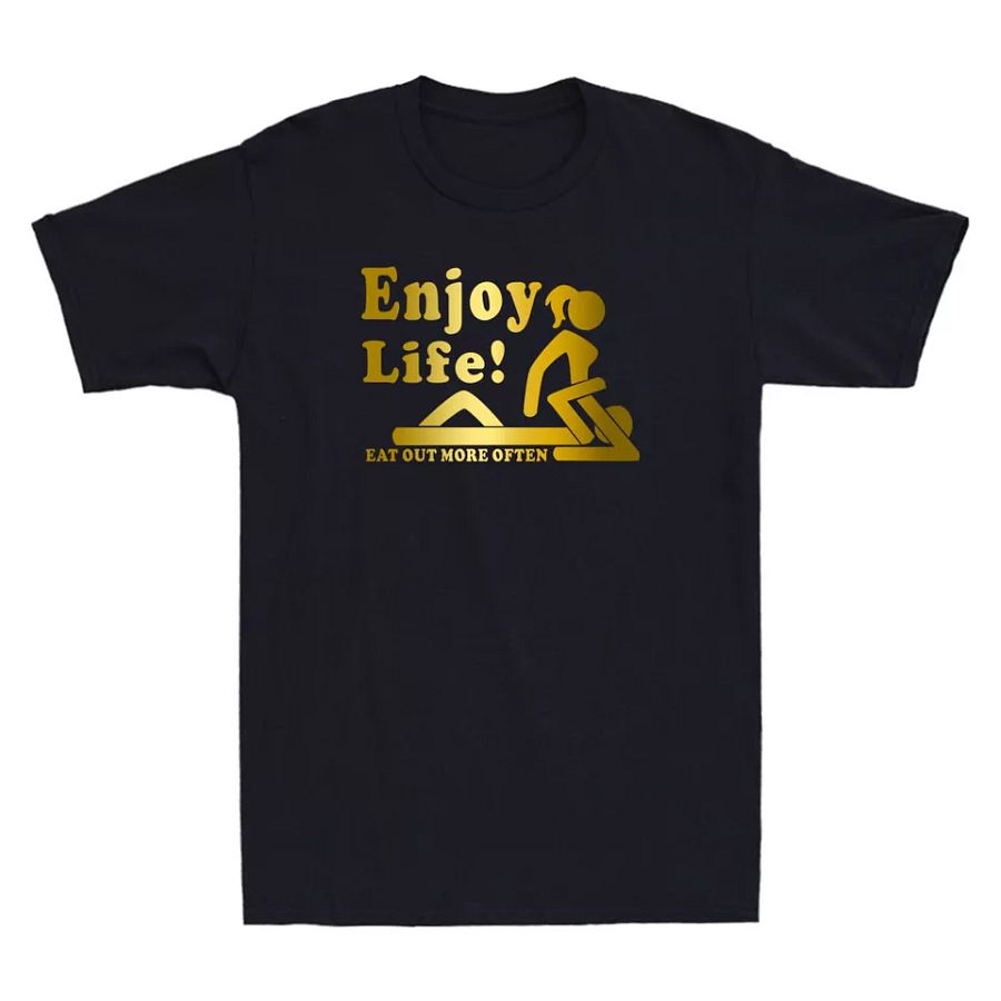 Enjoy Life Eat Out More Often Funny Adult Meme Humor Quote Novelty Men's T-Shirt product image (1)
