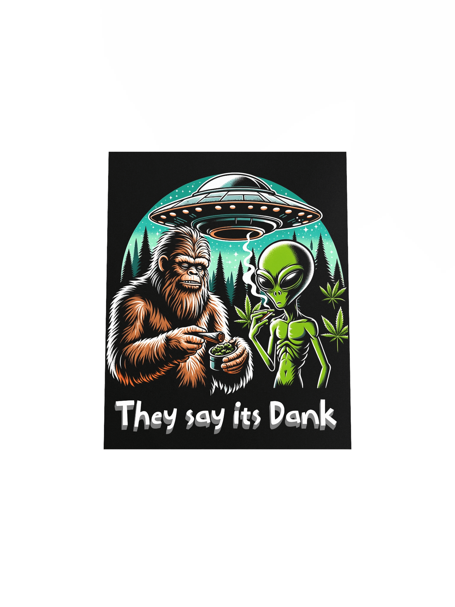 Bigfoot & Alien Poster – "They Say It's Dank" - Trippy Wall Art for Stoners, UFO Lovers & Conspiracy Junkies product image (4)