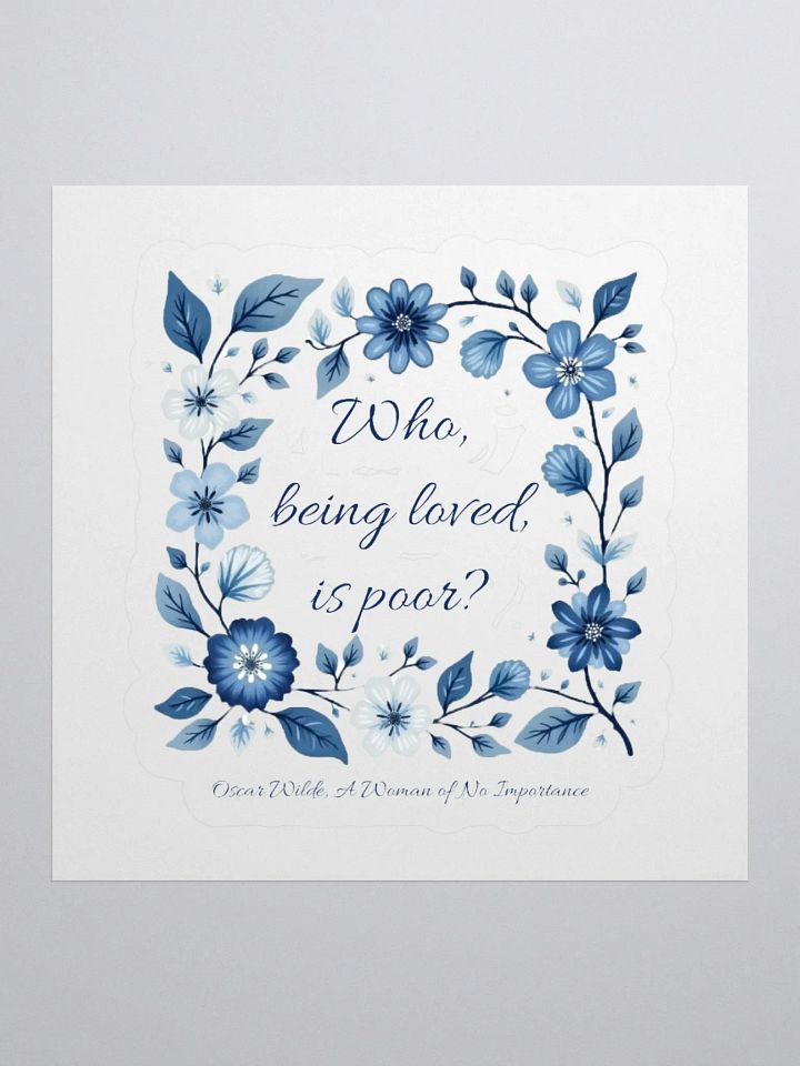 Who, Being Loved, Is Poor? Wilde Sticker product image (2)