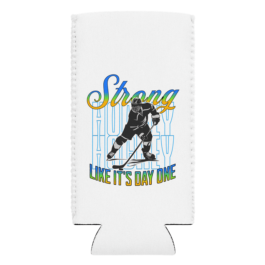 Strong Like Its Day One Hockey Can Cooler product image (1)