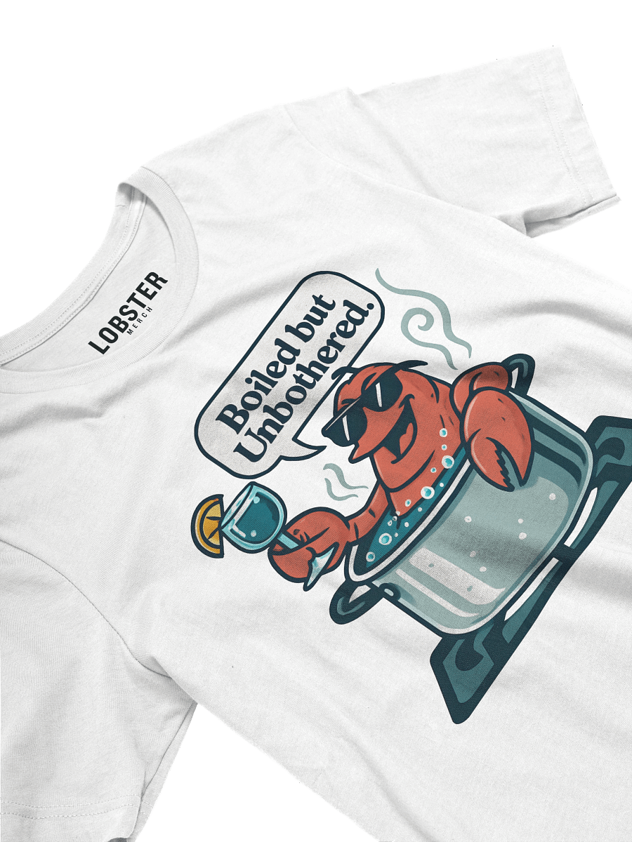 Boiled But Unbothered T-Shirt | Funny Lobster Attitude Tee product image (3)