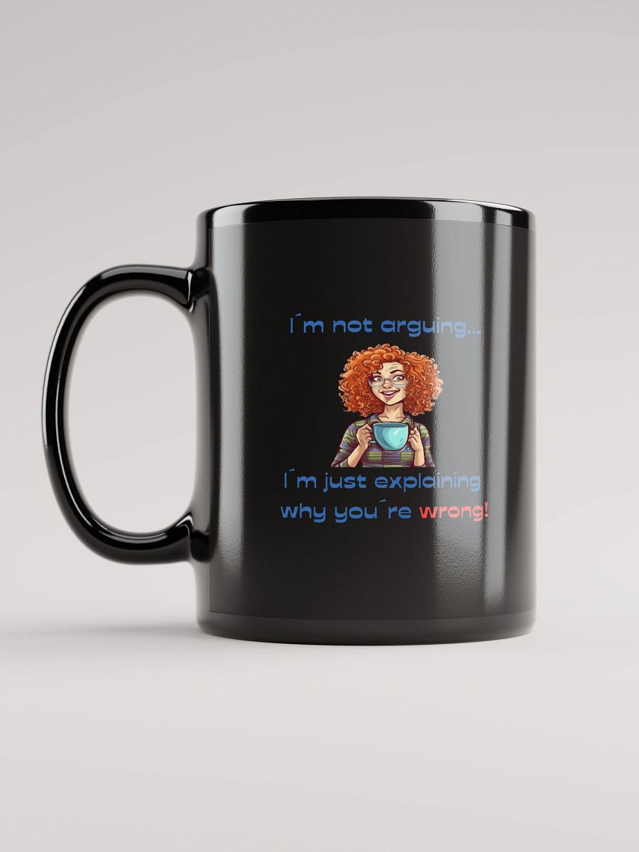 Why You´re Wrong Woman Black Glossy Mug product image (6)