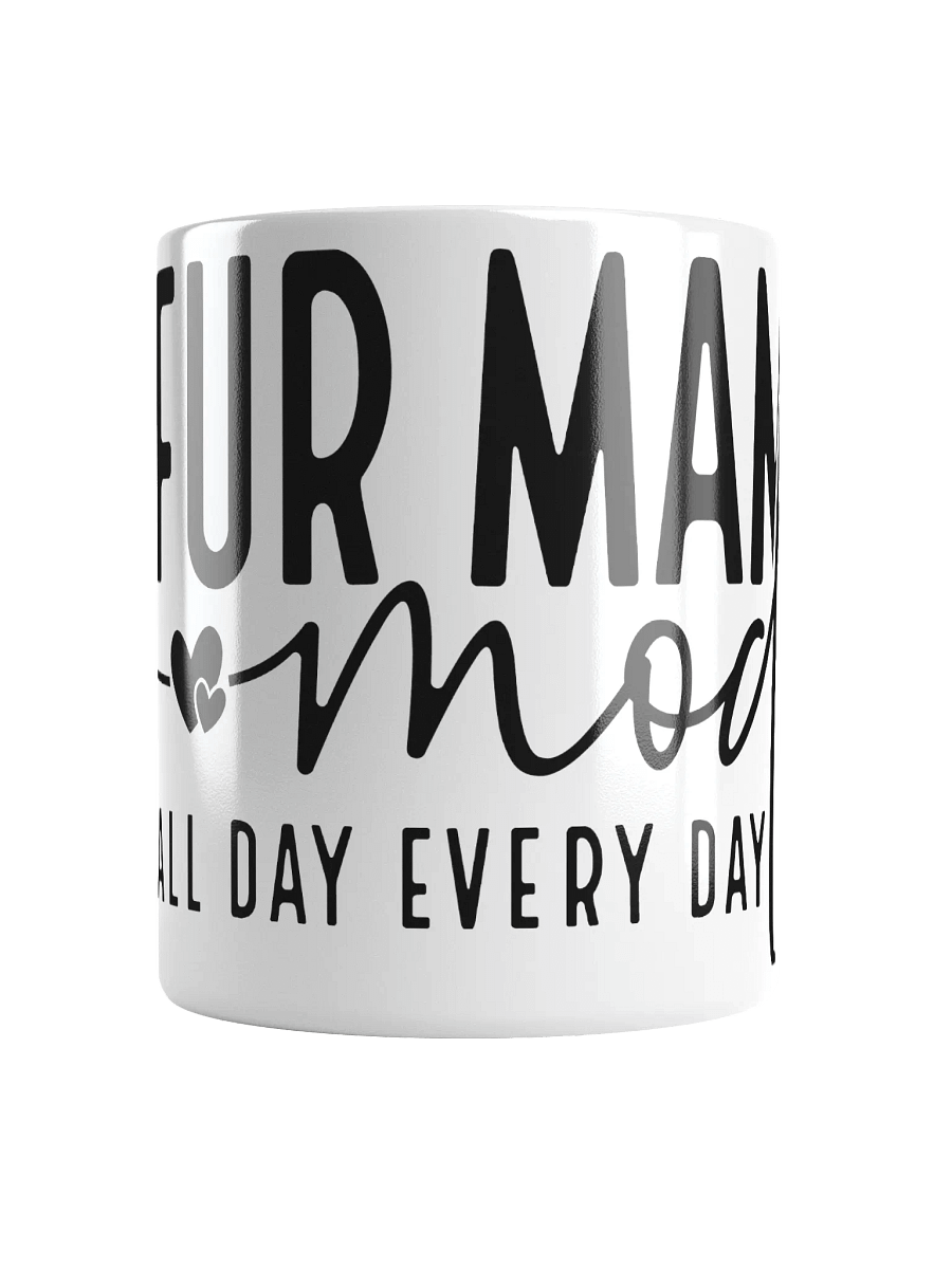 Cat-Mom Mug " Fur Mama mode, all day every day" product image (15)