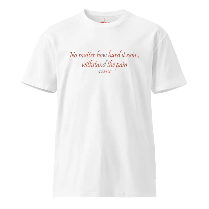 Withstand The Pain - DMX - Unisex Premium T-Shirt product image (2)
