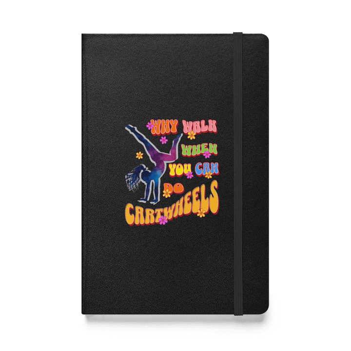 Why Walk When You Can Do Cartwheels Dreams Hardcover Journal product image (1)