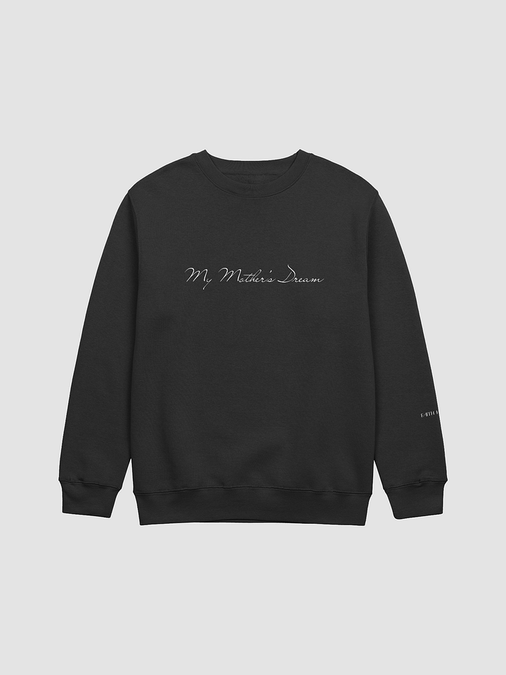 My Mother's Dream Sweatshirt product image (1)