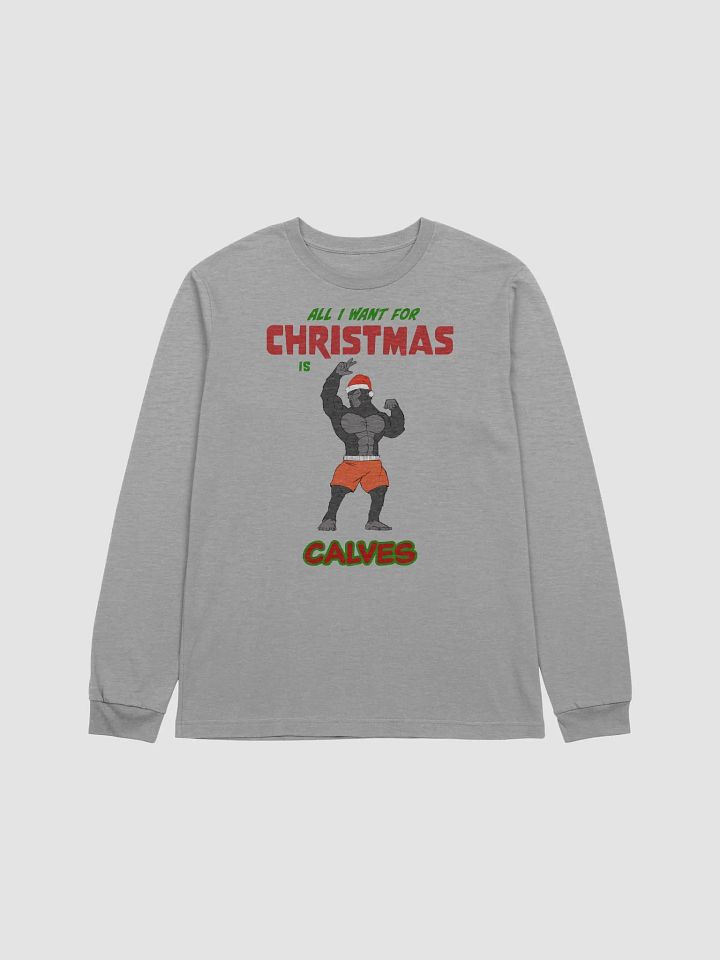 ALL I WANT FOR XMAS IS CALVES LONGSLEEVE product image (1)