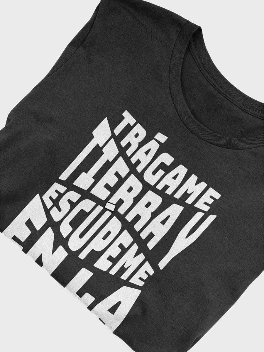 Trágame Tierra y Escúpeme en la Placita Camiseta Unisex product image (4)