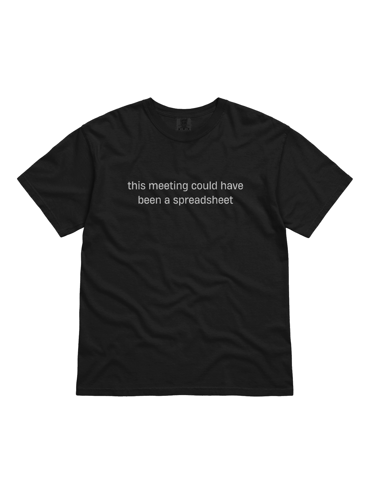 T-shirt “this meeting could have been a spreadsheet” - white typo print product image (1)