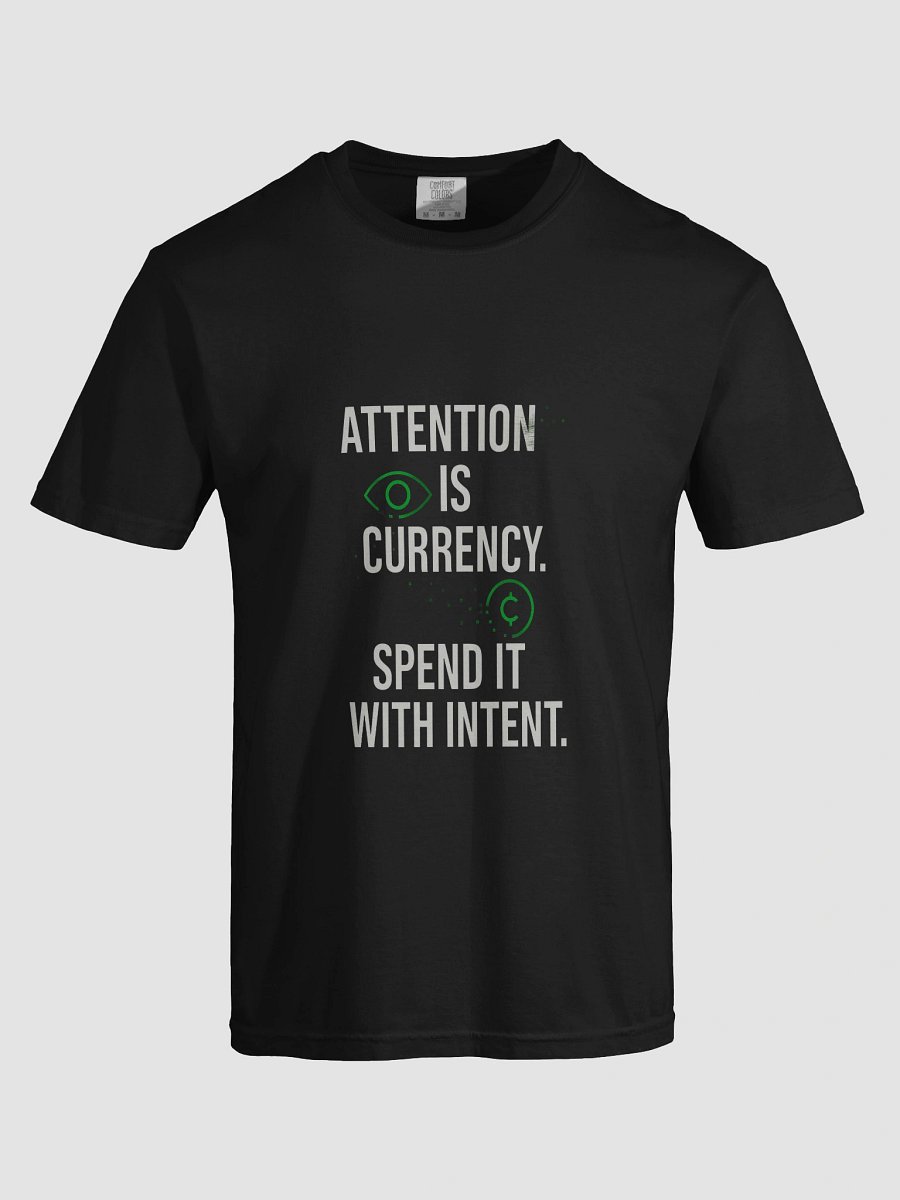 Attention Is Currency T-Shirt product image (85)