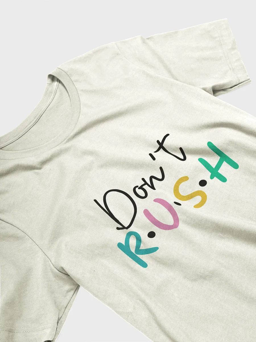 Don't Rush T-Shirt product image (3)