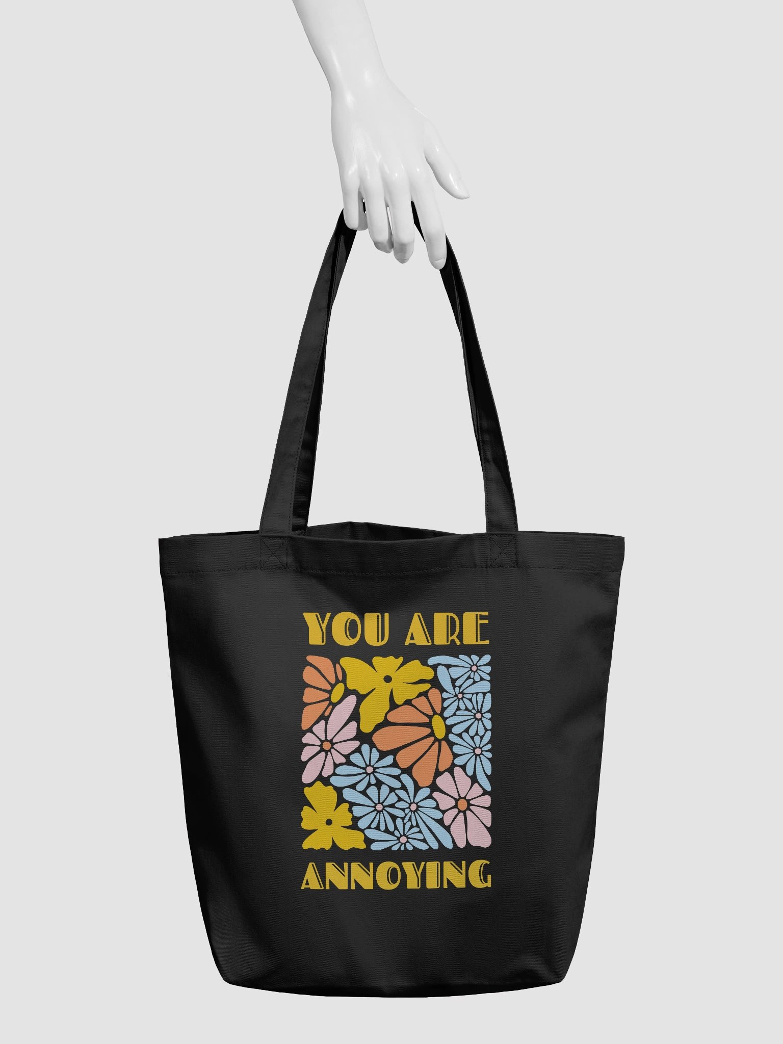 You Are Annoying tote product image (5)