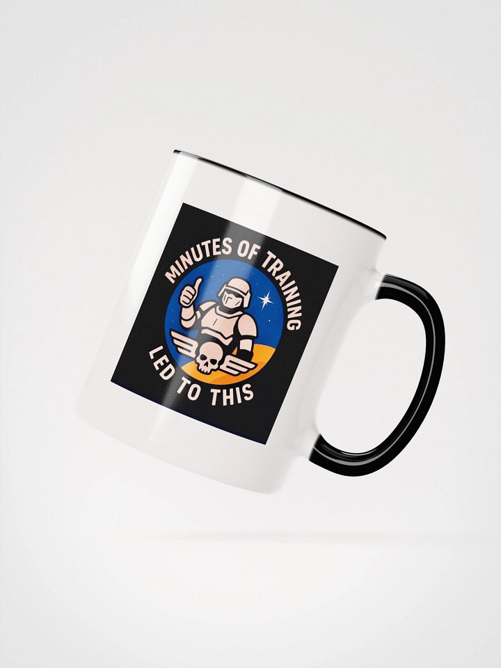 minutes of training led to this! Mug product image (3)